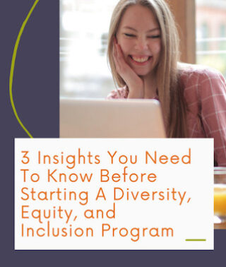 3 insights you need before starting a diversity and inclusion program